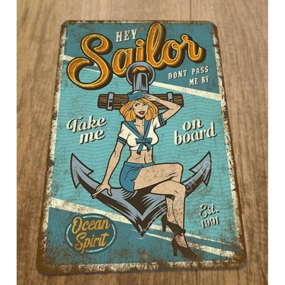 Hey Sailor Dont Pass Me By Take me on Board Vintage Look 8x12 Metal Wall Sign